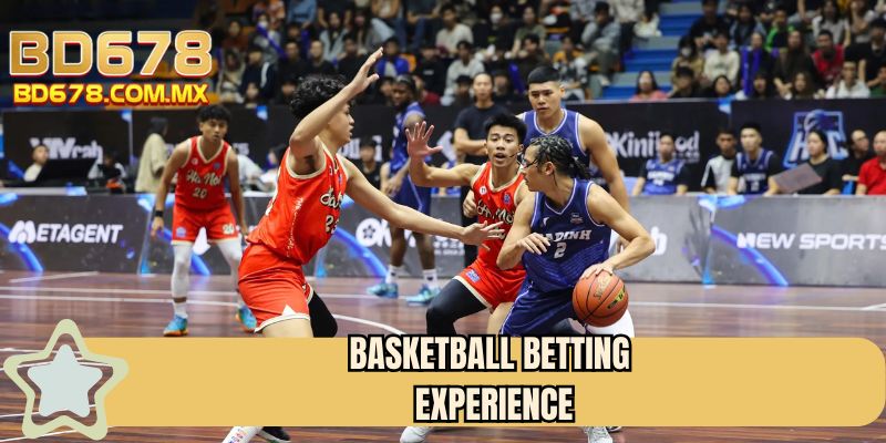Basketball betting experience