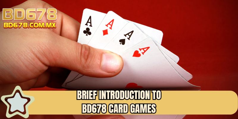 Brief introduction to BD678 Card Games