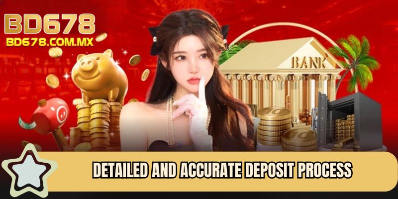 Detailed and accurate deposit process