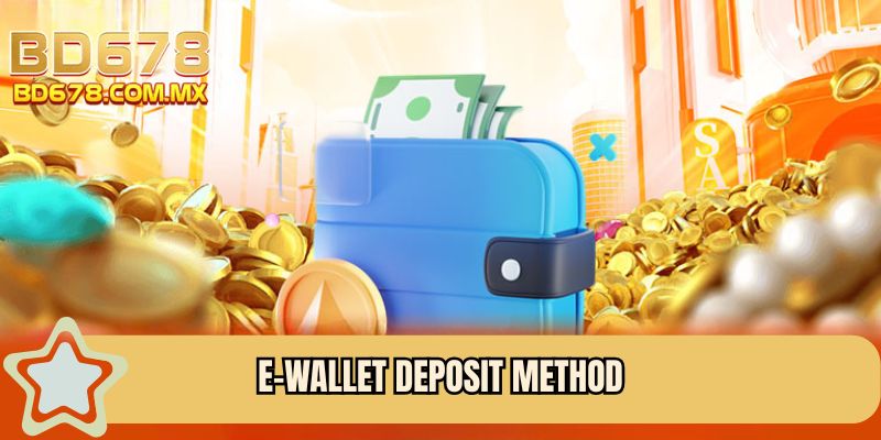 E-Wallet Deposit Method