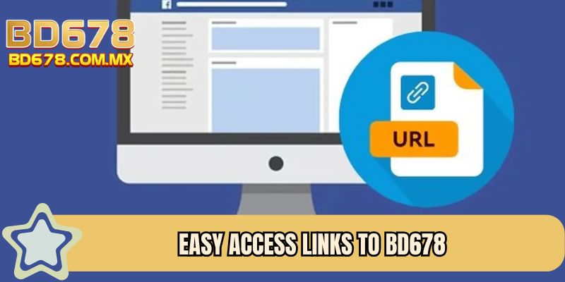 Easy access links to BD678 