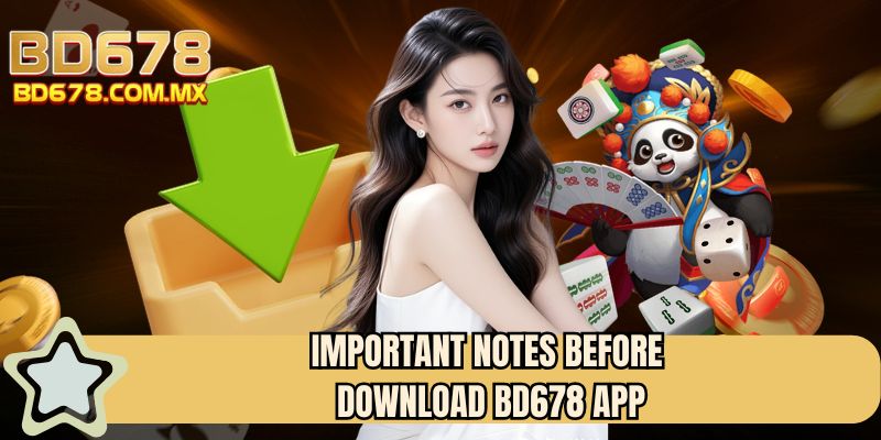 Important notes before download BD678 app