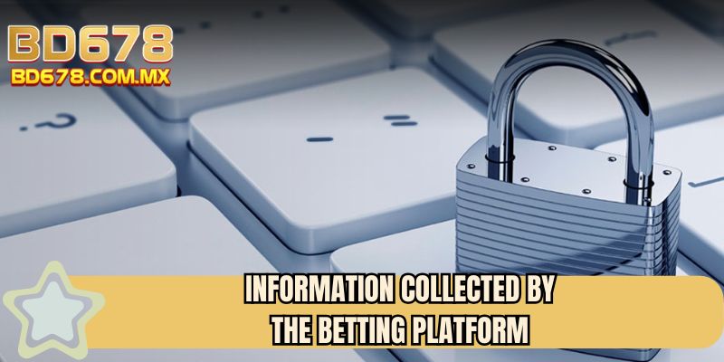 Information collected by the betting platform 
