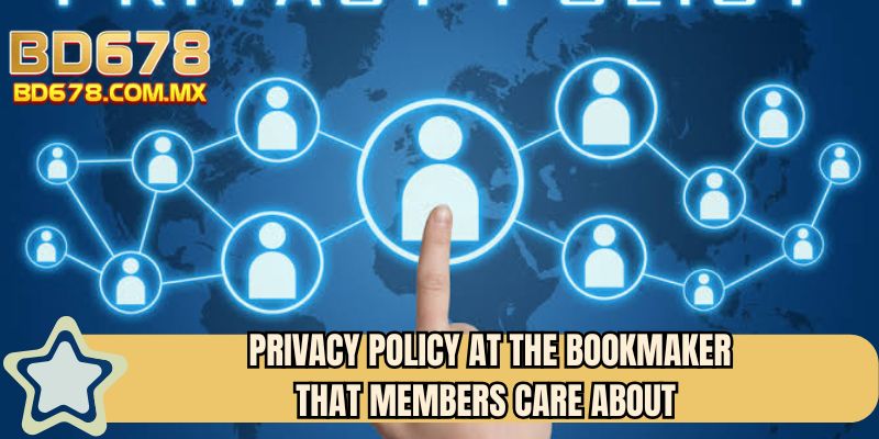 Privacy policy at the bookmaker that members care about 