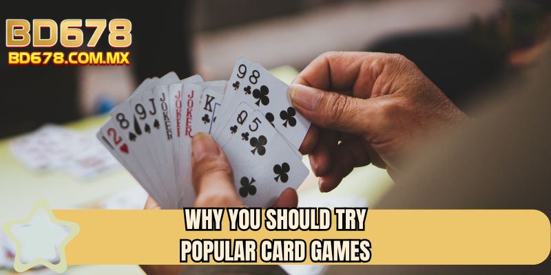 Why you should try popular card games